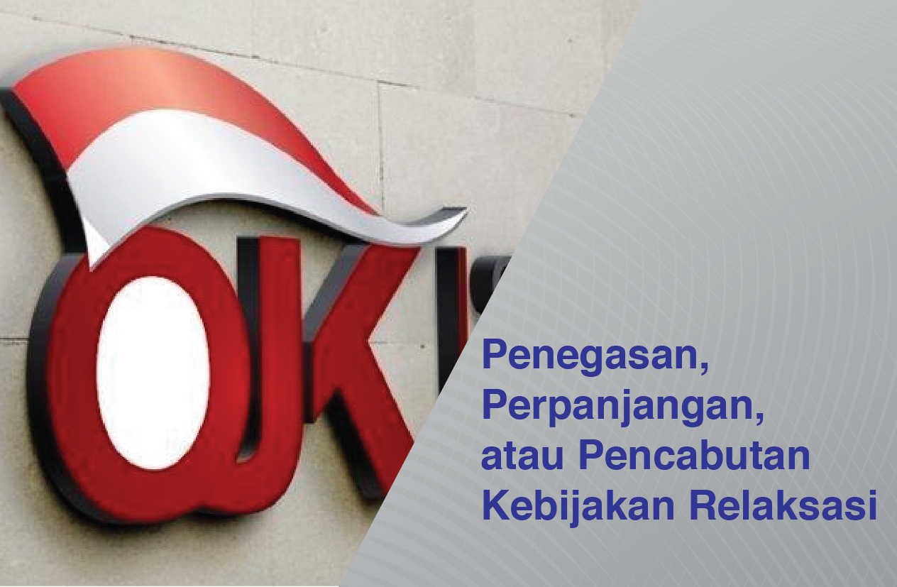 Penegasan, Perpanjangan, atau Pencabutan Kebijakan Relaksasi Terkait Dengan Adanya Pandemi Corona Virus Disease 2019