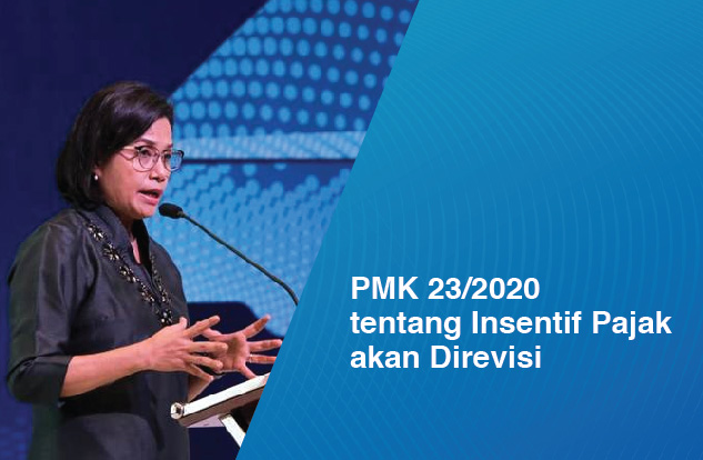 PMK 23/2020 Akan Direvisi, Menkeu Guyur Insentif Rp35,3 Triliun ke 18 Sektor