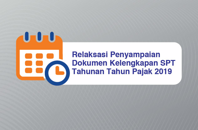Relaksasi Penyampaian Dokumen Kelengkapan SPT Tahunan Tahun Pajak 2019